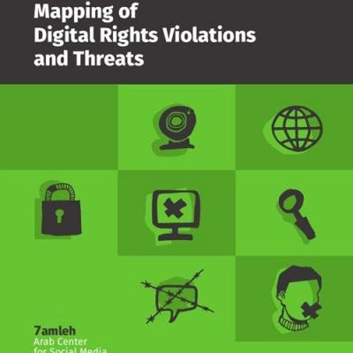 7amleh publishes innovative research on “Internet Freedoms in Palestine: Mapping of Digital Rights Violations and Threats”