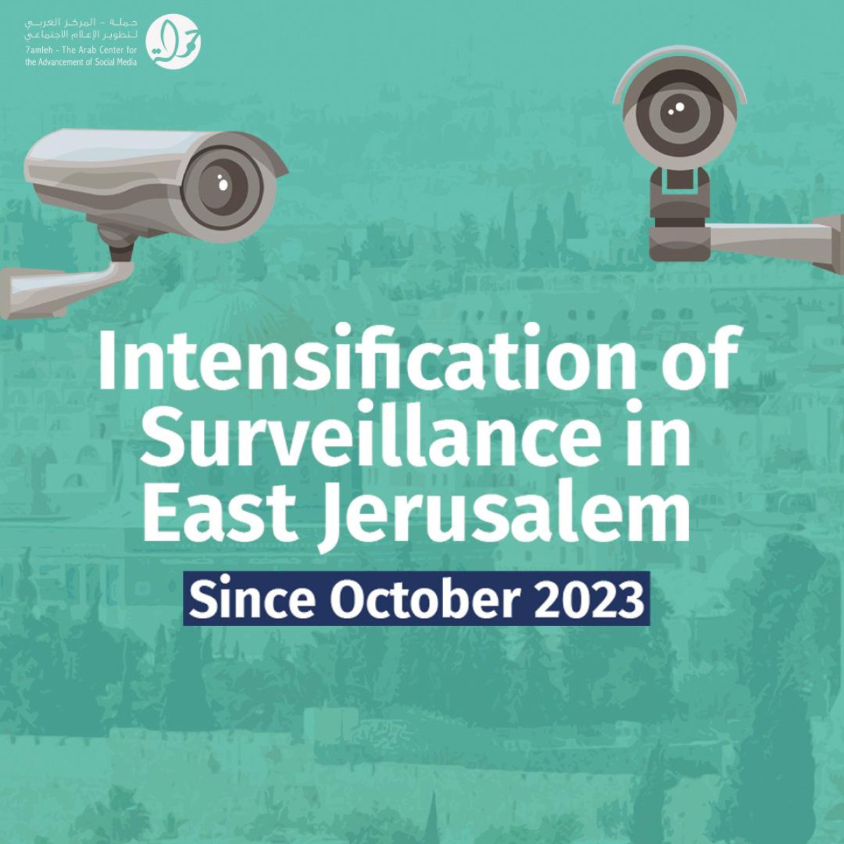 7amleh’s New Report Reveals Intensified Surveillance and Digital Rights Violations in East Jerusalem