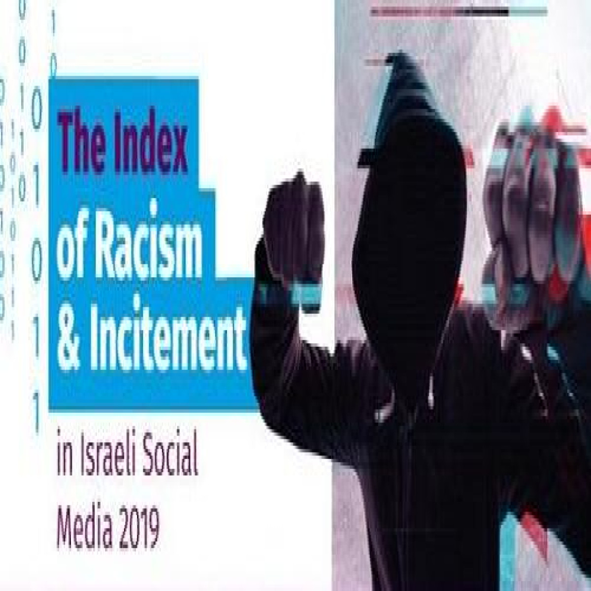 Index of Racism and Incitement 2019: Israeli elections were the primary reason for increasing incitement against Arabs