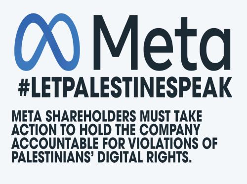 On the Day of Meta’s Annual Shareholder Meeting, Rights Groups Demand: End the Censorship of Palestinians   