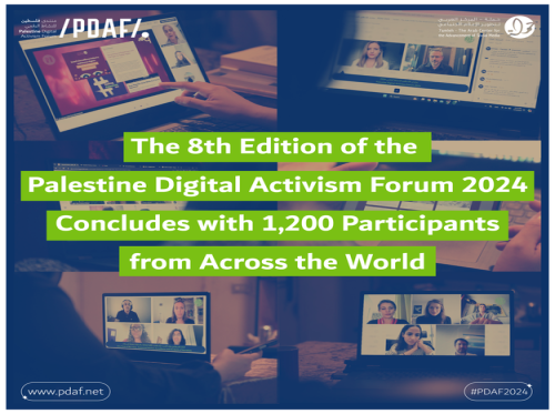 The 8th Edition of the Palestine Digital Activism Forum 2024 Concludes with 1,200 Participants from Across the World