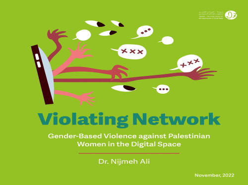 7amleh Center publishes a research entitled "Violating Network" on gender-based violence in the Palestinian digital space.