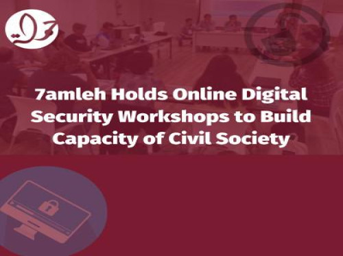 7amleh Holds Online Digital Security Workshops to Build Capacity of Civil Society
