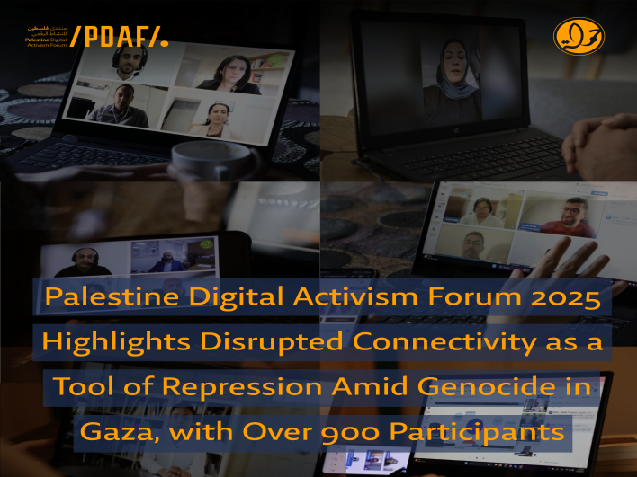 Palestine Digital Activism Forum 2025 Highlights Disrupted Connectivity as a Tool of Repression Amid Genocide in Gaza, with Over 900 Participants