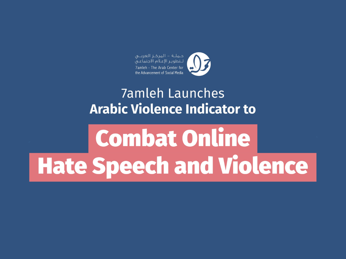 7amleh Launches Violence Indicator in Arabic to Combat Online Hate Speech and Violence