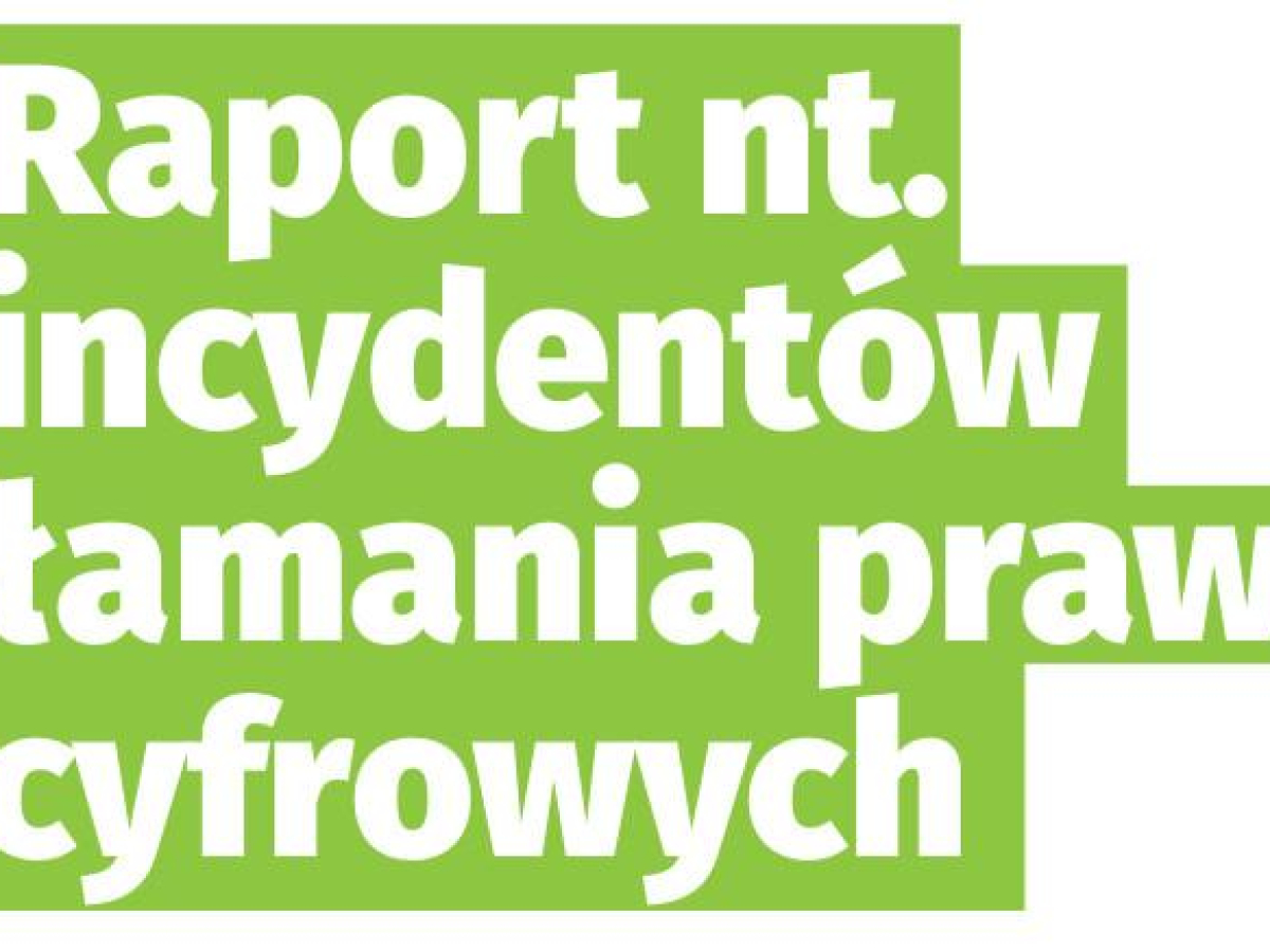 Raport nt. incydentów łamania praw cyfrowych