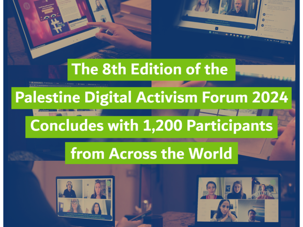 The 8th Edition of the Palestine Digital Activism Forum 2024 Concludes with 1,200 Participants from Across the World