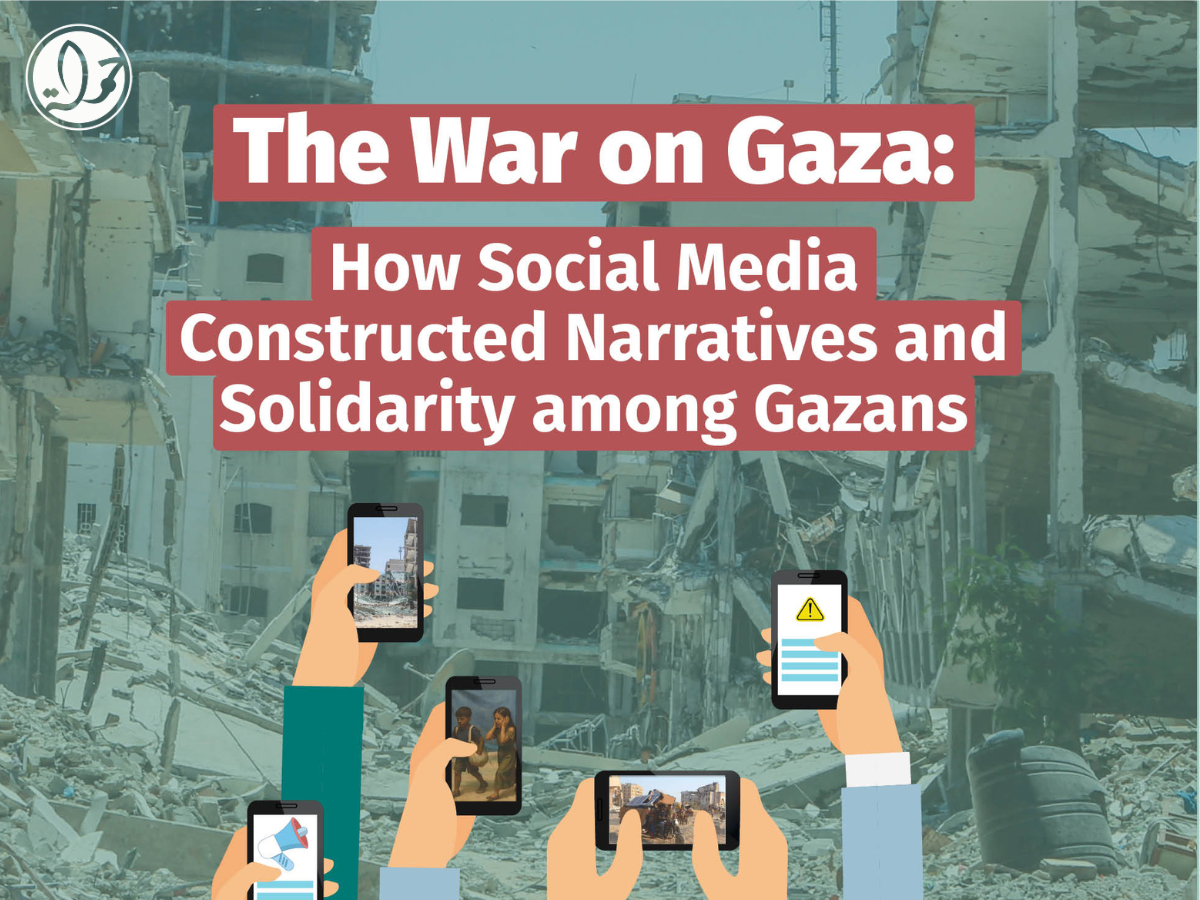 7amleh Releases New Position Paper: “The War on Gaza: How Social Media Constructed Narratives and Solidarity among Gazans”