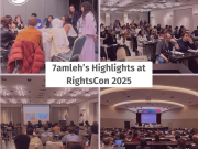 From Digital Justice to Connectivity: 7amleh’s Highlights at RightsCon 2025