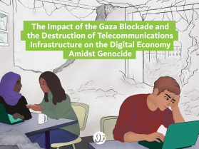 New 7amleh Report: Gaza’s Digital Economy in Collapse Amid Blockade and Telecom Destruction