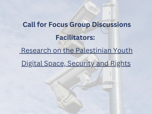 Call for Focus Group Discussions Facilitators: Research on the Palestinian Youth Digital Space, Security and Rights