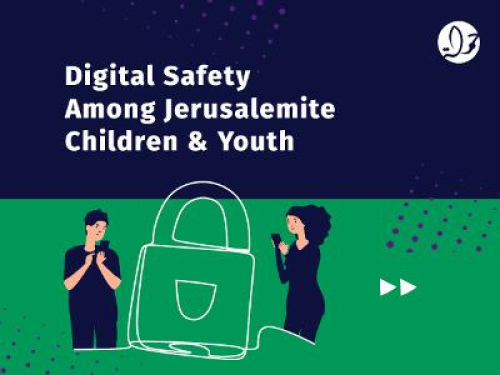 Digital Safety Among Jerusalemite Children & Youth