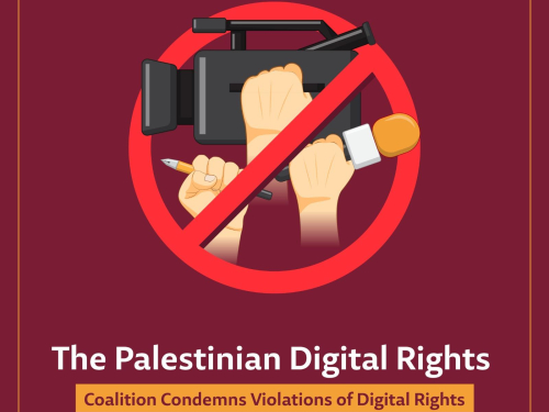 The Palestinian Digital Rights Coalition Condemns Violations of Digital Rights and Press Freedom in Palestine