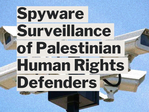 7 human rights organizations Condemn Use of NSO Group’s Pegasus Against Palestinian activists