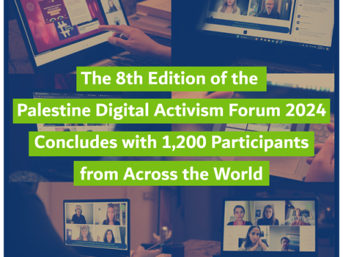 The 8th Edition of the Palestine Digital Activism Forum 2024 Concludes with 1,200 Participants from Across the World