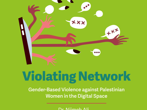 7amleh Center publishes a research entitled "Violating Network" on gender-based violence in the Palestinian digital space.