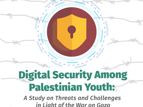 7amleh Releases Study on Digital Security Among Palestinian Youth in Light of the War on Gaza