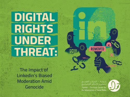 New Report by 7amleh Exposes Biased Content Moderation Practices on LinkedIn During the Genocide in Gaza