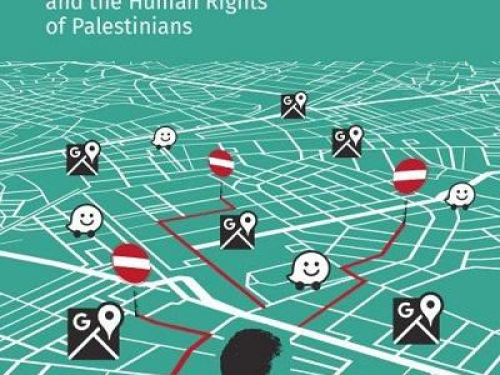 Google Maps’ Endangering Palestinian Human Rights