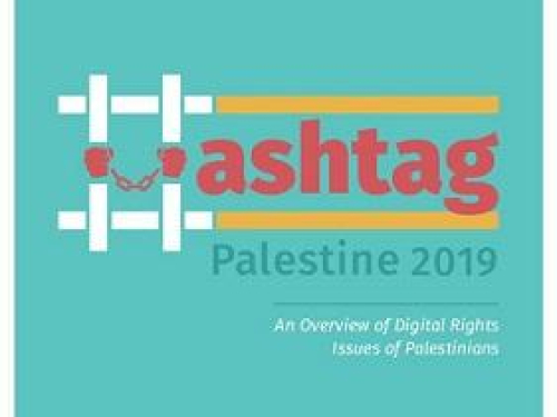 7amleh Publishes #HashtagPalestine 2019 an Annual Review of Palestinian Digital Rights Issues