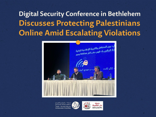 Digital Security Conference in Bethlehem Discusses Protecting Palestinians Online Amid Escalating Violations
