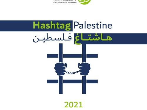 Hashtag Palestine: Rise in Violations of Palestinian Digital Rights in 2021